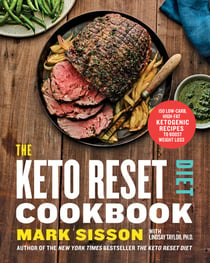 The Keto Reset Diet Cookbook - 150 Low-Carb, High-Fat Ketogenic Recipes to Boost Weight Loss: A Keto Diet Cookbook