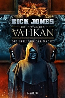 DIE HEILIGEN DER NACHT (Die Ritter des Vatikan 13) - Thriller