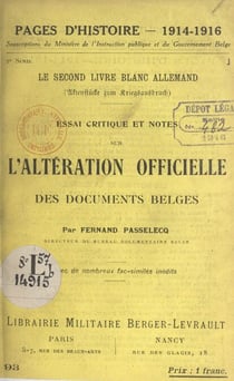 Le second livre blanc allemand - Essai critique et notes sur l'altération officielle des documents belges