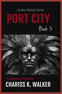 Port City: A Supernatural Suspense series - An Alec Winters Series, #3