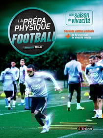 La Prépa physique Football : une saison de vivacité