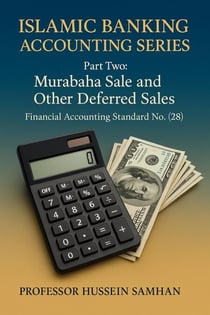 Islamic Banking Accounting Series According to the Standards of the Accounting and Auditing Organization for Islamic Financial Institutions (AAOIFI) - Part Two: Murabaha Sale and Other Deferred Sales Financial Accounting Standard No. (28), #2