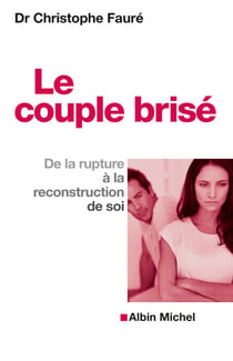 Le Couple brisé - De la rupture à la reconstruction de soi