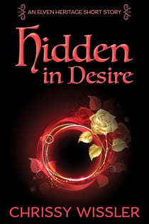 Hidden in Desire - Elven Heritage, #7