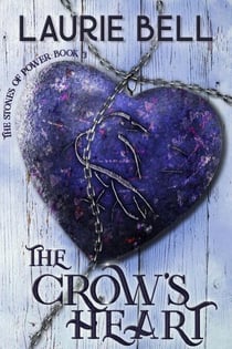 The Crow's Heart - The Stones of Power, #3