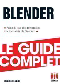 Blender - Le guide complet - Faites le tour des principales fonctionnalités de Blender !
