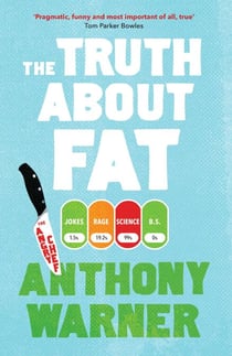 The Truth About Fat - Why Obesity is Not that Simple