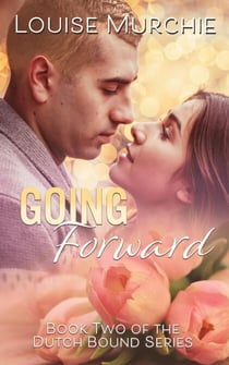 Going Forward - Dutch Bound, #2
