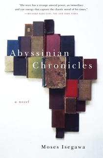 Abyssinian Chronicles - A Novel