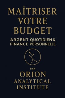 “Maîtriser Son Budget  L’Art de Piloter Son Argent au Quotidien” - Maîtriser Son Budget, #1