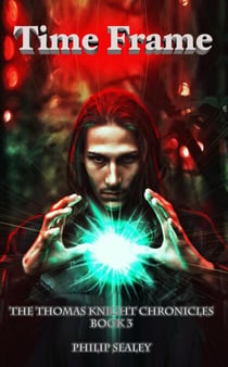 Time Frame - The Thomas Knight Chronicles, #3