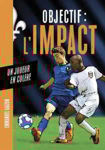 Objectif l'Impact : Un joueur en colère - OBJECTIF L'IMPACT: UN JOUEUR [NUM]
