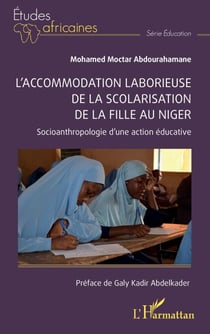 L’accommodation laborieuse de la scolarisation de la fille au Niger - Socioanthropologie d’une action éducative