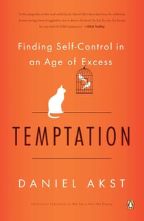 Temptation - Finding Self-Control in an Age of Excess