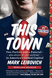 This Town - Two Parties and a Funeral--Plus Plenty of Valet Parking!--in America's Gilded Capital