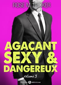 Agaçant, sexy et dangereux – 3