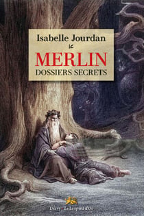 La Face cachée de Merlin - Tous ses secrets dévoilés