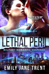 Lethal Peril: Military Romantic Suspense - Stealth Security, #2