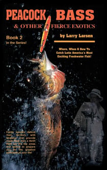 Peacock Bass & Other Fierce Exotics - Where, When & How to Catch Latin America's Most Exciting Freshwater Fish Book 2