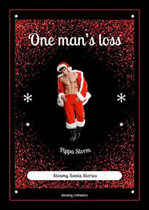 One Man's Loss - Steamy Santa Stories, #2