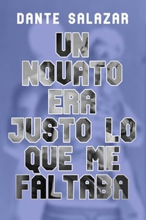 Un novato era justo lo que me faltaba