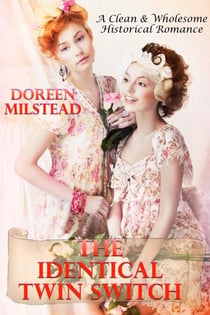The Identical Twin Switch (A Clean & Wholesome Historical Romance)