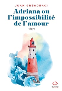 Adriana ou l'impossibilité de l'amour