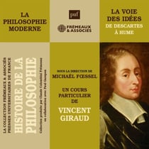 Histoire de la Philosophie. La philosophie moderne : la voie des idées de Descartes à Hume - sous la direction de Michaël Foessel