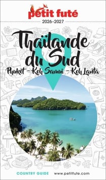 Guide Thaïlande Sud 2026/2027 Petit Futé: Phuket / Koh Samui / Koh Lanta