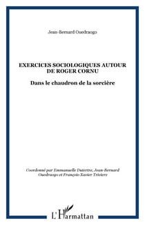 Exercices sociologiques autour de Roger Cornu - Dans le chaudron de la sorcière