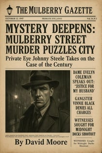 Johnny Steele and the Mulberry Street Mystery - The Detective Johnny Steele Mysteries, #1
