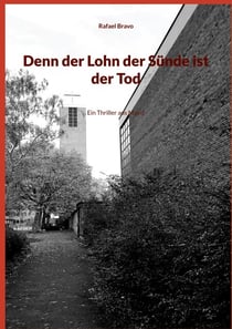 Denn der Lohn der Sünde ist der Tod - Ein Thriller aus Mainz