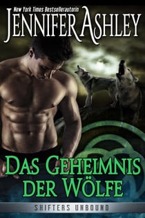 Das Geheimnis der Wölfe - Shifters Unbound: Deutsche Ausgabe, #7