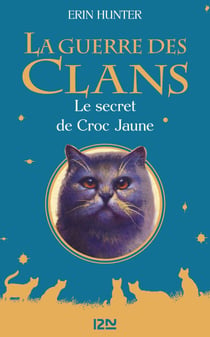La guerre des Clans - Le secret de Croc Jaune - Hors-série