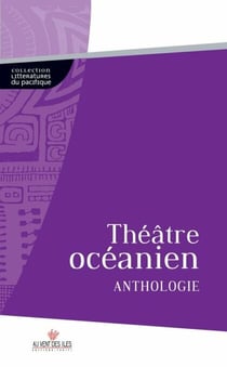Théâtre Océanien - Anthologie