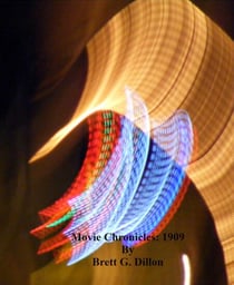 Movie Chronicles: 1909 - Movie Chronicles, #5