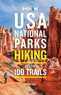 Moon USA National Parks Hiking - The Top 100 Trails