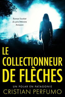 Le collectionneur de flèches - Laura Badía, criminologue