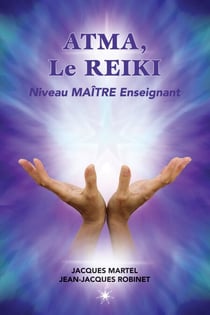 ATMA, Le Reiki Niveau Maître Enseignant - Le niveau maître d'enseignement du Reiki