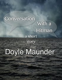 Conversation with a Hitman: a short story