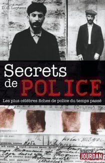 Secrets de police - Les plus célèbres fiches de police du temps passé