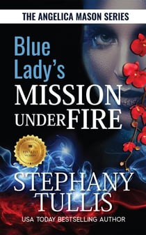 Blue Lady's Mission under Fire - The Angelica Mason Series, #3