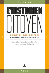 L’historien-citoyen - Révolution, guerre, empires. Mélanges en l’honneur de Bernard Gainot