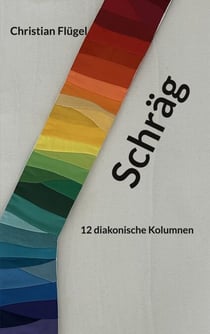 Schräg - 12 diakonische Kolumnen