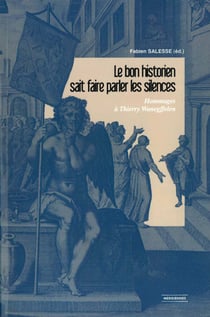 Le bon historien sait faire parler les silences - Hommages à Thierry Wanegffelen