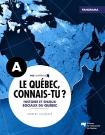 Le Québec, connais-tu ? Histoire et enjeux sociaux du Québec - Panorama A