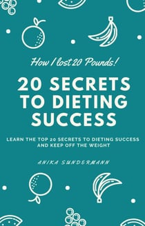 20 Secrets to Dieting Success