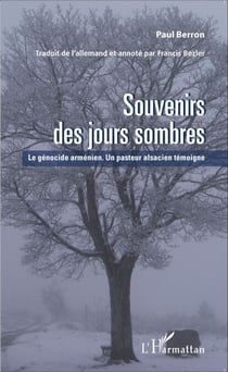 Souvenirs des jours sombres - Le génocide arménien - Un pasteur alsacien témoigne