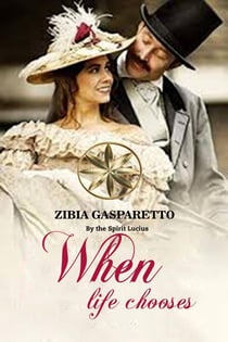 When Life Chooses - Zibia Gasparetto & Lucius