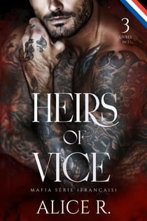 Heirs of Vice Mafia Série, 3 Livres in One ! (Français) - Heirs of Vice (Français), #0